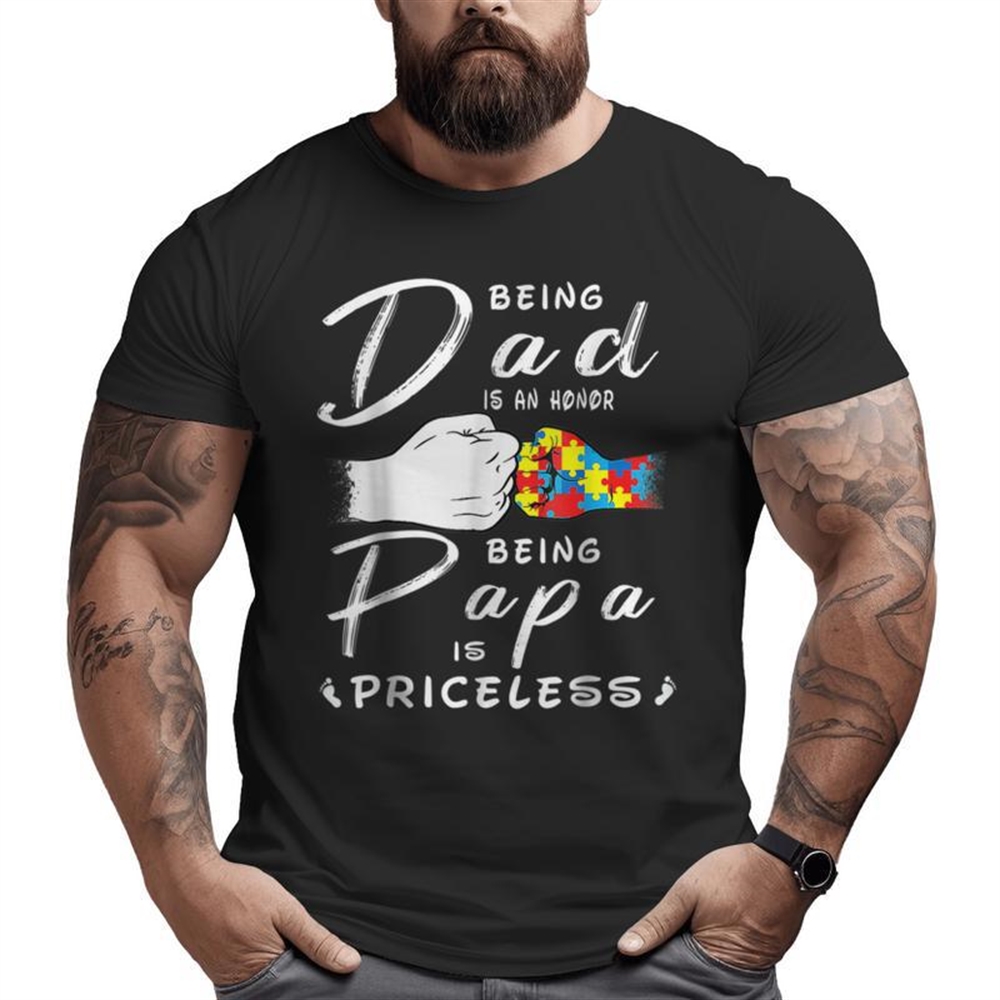 Being A Dad Is An Honor Being Papa Is Priceless Fathers Day Big And Tall Men T-shirt