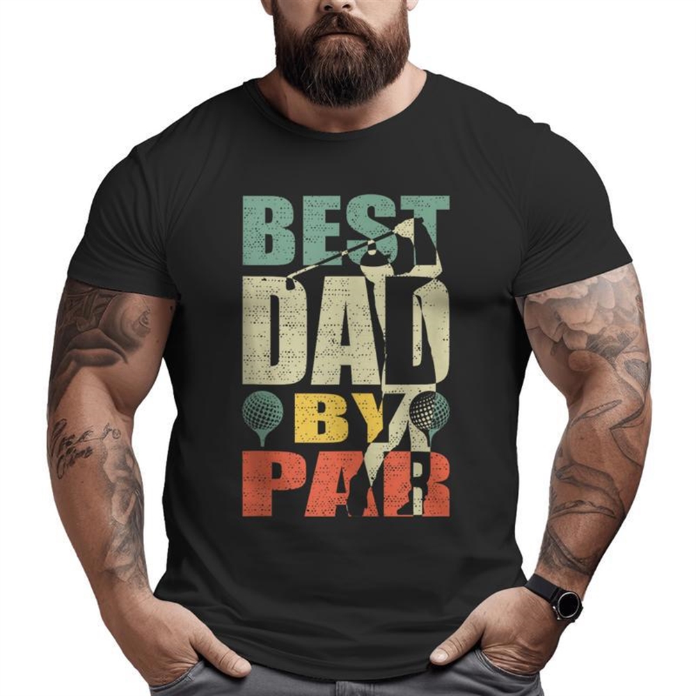 Best Dad By Par Golf Lover Father’s Day Golfer Daddy Papa Big And Tall Men T-shirt