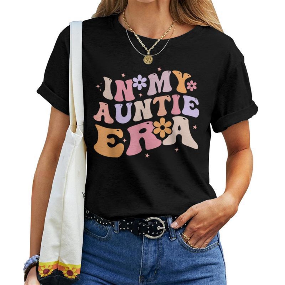 In My Auntie Era Baby Announcement For Aunt Mother’s Day Women T-shirt