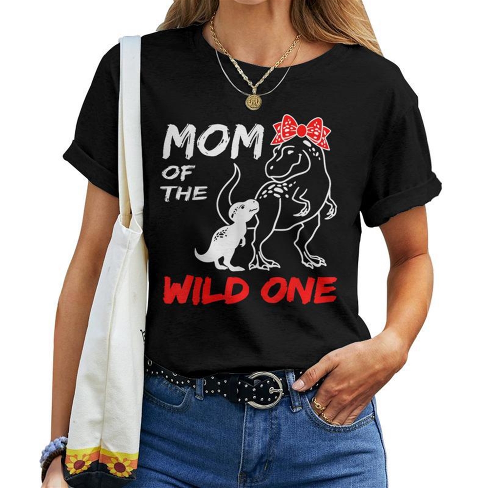 Mom Of The Wild One Mamasaurus Dinosaur T-rex Women T-shirt