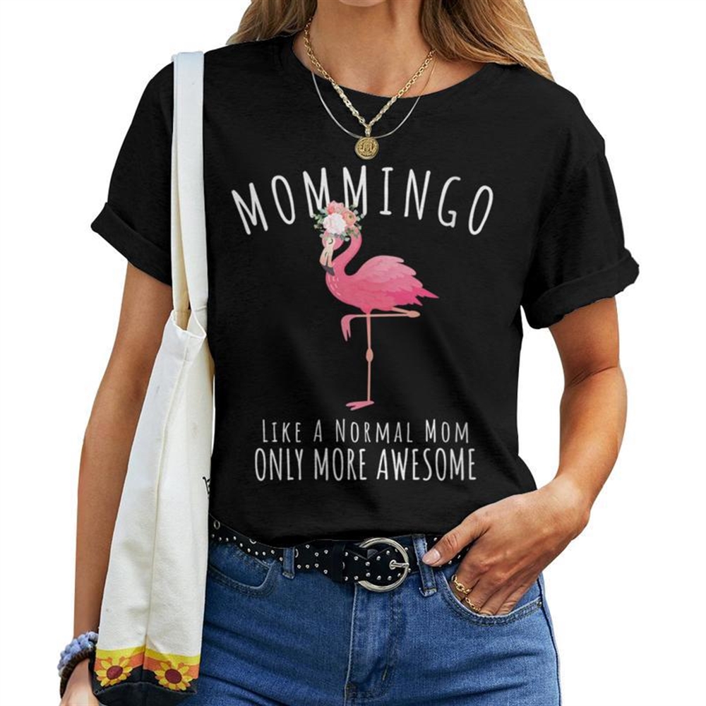 Mommingo Like An Mom Only Awesome Floral Flamingo Women T-shirt